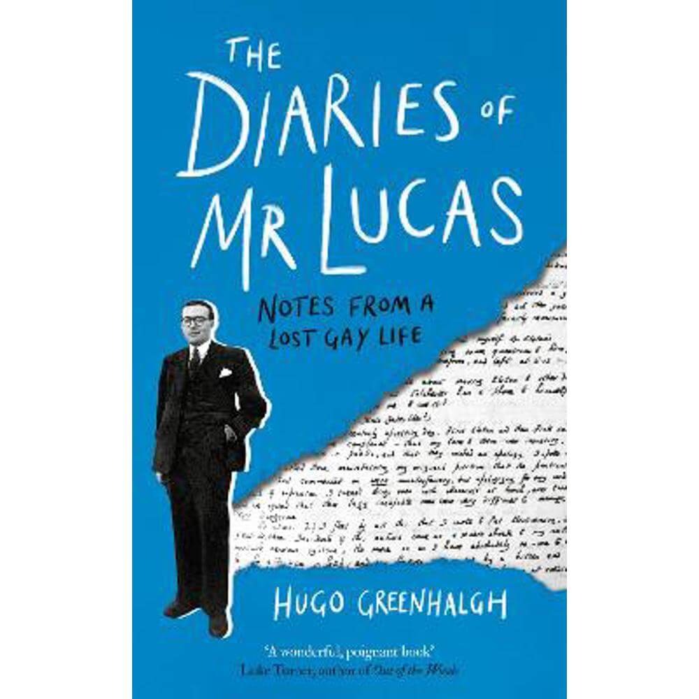 The Diaries of Mr Lucas: Notes from a Lost Gay Life (Hardback) - Hugo Greenhalgh